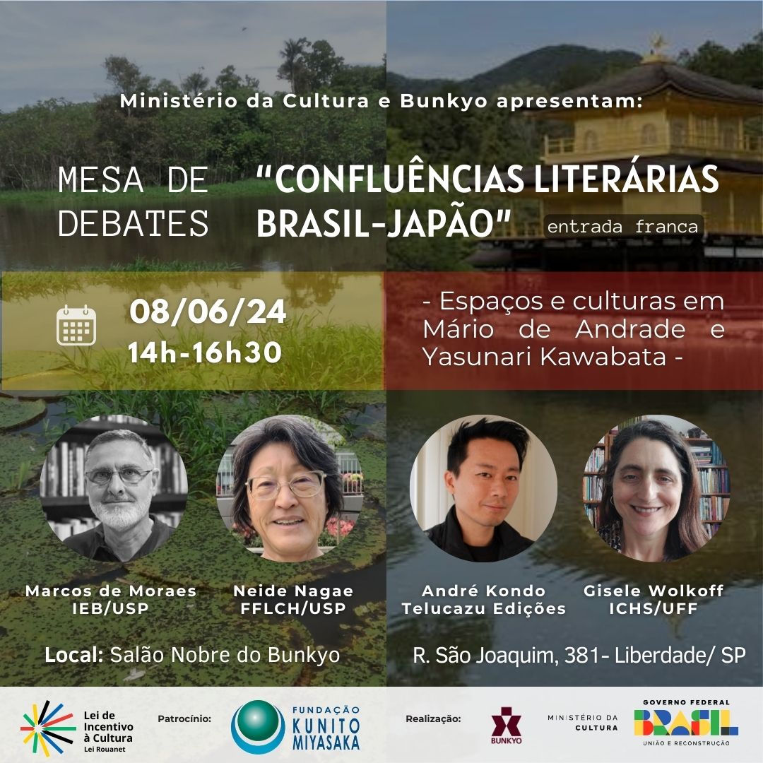 Imagem com um templo de fundo e os dizeres: MESA DE DEBATES: “CONFLUÊNCIAS LITERÁRIAS BRASIL-JAPÃO”  – espaços e culturas em Mário de Andrade e Yasunari Kawabata –  data 08/06/2024 (sáb.) 14h-16h30 Salão Nobre do Edifício Bunkyo Evento gratuito  - presencial